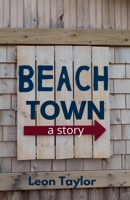 Beach Town: A Story B0C5GFWG2K Book Cover