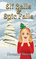 Elf Balls & Epic Falls B08TQDLYLB Book Cover
