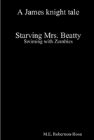 Starving Mrs. Beatty: Swiming with Zombies 1365966348 Book Cover