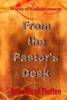 From the Pastor's Desk: A Collection of Biblical Discipleship Teachings 1494317842 Book Cover