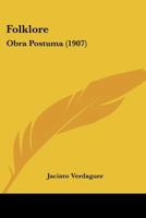 Folklore: Obra Postuma (1907) 1166938271 Book Cover