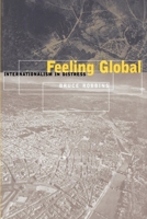 Feeling Global: Internationalism in Distress (Cultural Front (Series).) 0814775144 Book Cover