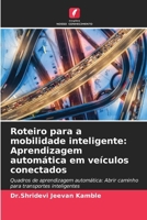 Roteiro para a mobilidade inteligente: Aprendizagem automática em veículos conectados (Portuguese Edition) 6206948315 Book Cover