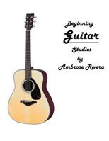 Beginning Guitar Studies 1537022717 Book Cover