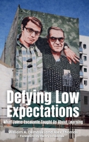 Defying Low Expectations: What Jaime Escalante Taught Us About Learning B0GL2FXMQ2 Book Cover