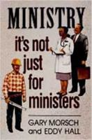 Ministry: It's Not Just for Ministers 0834115107 Book Cover