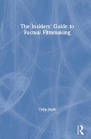 The Insiders' Guide to Factual Filmmaking 0815369778 Book Cover
