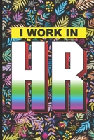 I Work In HR: HR Coloring Book For Adults, Stress Relieving Coloring For HR Employees, Funny HR Notebook, To Do List Planner, for HR Managers, Human Resources Employees 1674194544 Book Cover