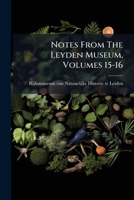 Notes From The Leyden Museum, Volumes 15-16... 1271767090 Book Cover