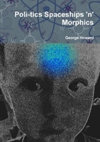 Poli-tics Spaceships 'n' Morphics 1291479112 Book Cover