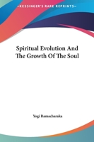 Spiritual Evolution And The Growth Of The Soul 1425351913 Book Cover