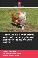 Resíduos de antibióticos veterinários em géneros alimentícios de origem animal (Portuguese Edition) 6207684907 Book Cover