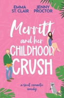 Merritt and Her Childhood Crush: A Sweet Romantic Comedy B0BT6N4X92 Book Cover