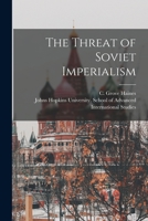 The threat of Soviet imperialism (Essay and general literature index reprint series) 1015144470 Book Cover