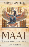 Maat: Egyptian Goddess of Justice and Harmony B0C1G44Y3D Book Cover