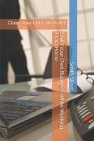 Build Your Own Business While Working From Home: Claim Your FREE Website! B08B73KK8W Book Cover