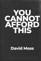 You Cannot Afford This: You weren't born to just pay bills and die B09CC4F4G2 Book Cover
