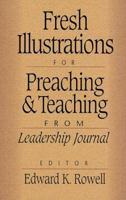 Fresh Illustrations for Preaching and Teaching 0801091012 Book Cover