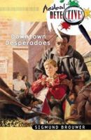 The Downtown Desperadoes (Accidental Detectives) 0896938603 Book Cover