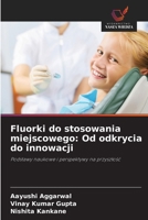 Fluorki do stosowania miejscowego: Od odkrycia do innowacji (Polish Edition) 6209703275 Book Cover