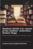 Studium dziela"Les rayons et les ombres" autorstwa Victora Hugo (Polish Edition) 6209676669 Book Cover