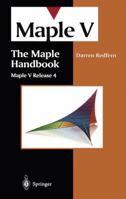 The Maple Handbook: Maple V Release 4 0387945385 Book Cover