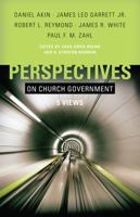 Perspectives on Church Government: Five Views of Church Polity 080542590X Book Cover