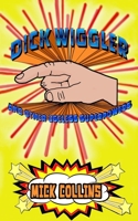 Dick Wiggler And Other Useless Superpowers B09Y52QT42 Book Cover