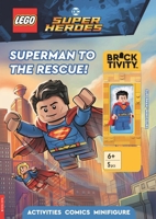 LEGO® DC Super Heroes: Superman to the Rescue Activity Book (with Superman™ minifigure) (LEGO® Minifigure Activity) 1837250936 Book Cover