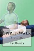 Spirit-Walk: A Novella 1496013670 Book Cover