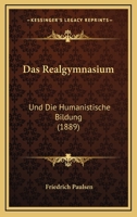 Das Realgymnasium Und Die Humanistische Bildung 1160373566 Book Cover