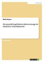 Die steuerlich geförderte Altersvorsorge im ehelichen Unterhaltsrecht 3640217500 Book Cover