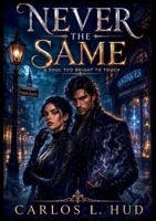 Never the Same: A Soul Too Bright to Touch B0H91ZD393 Book Cover