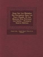 Essai Sur Les Maladies Des Europ�ens Dans Les Pays Chauds, Et Les Moyens D'en Pr�venir Les Suites 0274776839 Book Cover