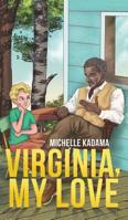 Virginia, My Love 1641825707 Book Cover