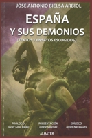 ESPAÑA Y SUS DEMONIOS: TEXTOS Y ENSAYOS ESCOGIDOS (Spanish Edition) 0244232547 Book Cover