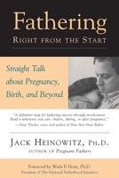 Fathering Right from the Start: Straight Talk About Pregnancy, Birth, and Beyond (Pregnant Fathers) 1577311876 Book Cover
