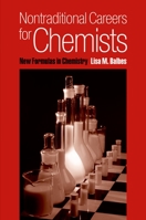 Nontraditional Careers for Chemists: New Formulas in Chemistry 0195183673 Book Cover