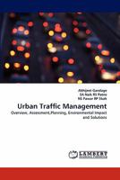 Urban Traffic Management: Overview, Assessment,Planning, Environmental Impact and Solutions 384338343X Book Cover