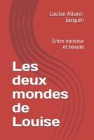 Les deux mondes de Louise: Entre noirceur et beauté (French Edition) B0GQ78ZZ11 Book Cover
