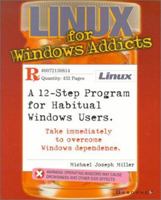 Linux for Windows Addicts: A Twelve Step Program for Habitual Windows Users. 0072130814 Book Cover