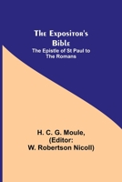 The Expositor's Bible: The Epistle of St Paul to the Romans 9355342209 Book Cover