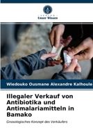 Illegaler Verkauf von Antibiotika und Antimalariamitteln in Bamako 6203660272 Book Cover