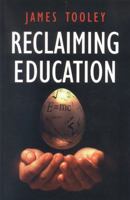 Reclaiming Education (Continuum Collection) 0826479073 Book Cover
