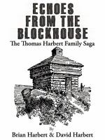 Echoes from the Blockhouse: The Thomas Harbert Family Saga 1457500361 Book Cover