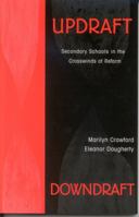 Updraft Downdraft: Secondary Schools In the Crosswinds of Reform 0810845709 Book Cover