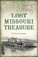 Lost Missouri Treasure 1467155012 Book Cover