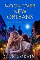 Moon Over New Orleans (Moon Over America) B0DT176XB2 Book Cover