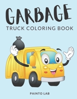 Garbage Truck Coloring Book: Trash Truck Coloring Pages, Over 50 Pages to Color, Perfect Bin Lorry colouring pages for boys, girls, and kids of ages ... Of Fun Guaranteed! (Garbage Trucks For Kids) B08KH3VJ1T Book Cover