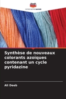 Synthèse de nouveaux colorants azoïques contenant un cycle pyridazine 6630226100 Book Cover